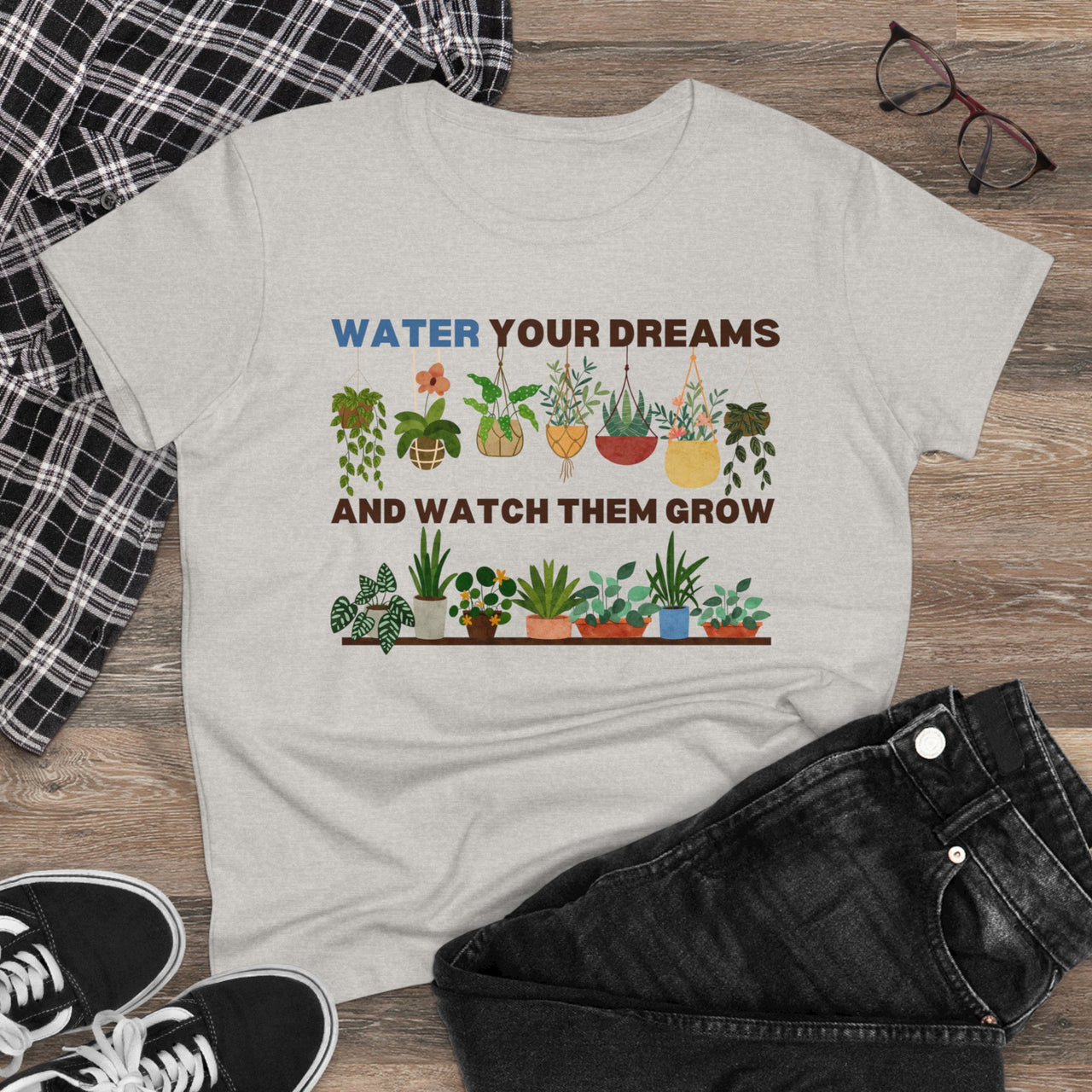 "Water Your Dreams and Watch Them Grow" - Women's Midweight Cotton Tee