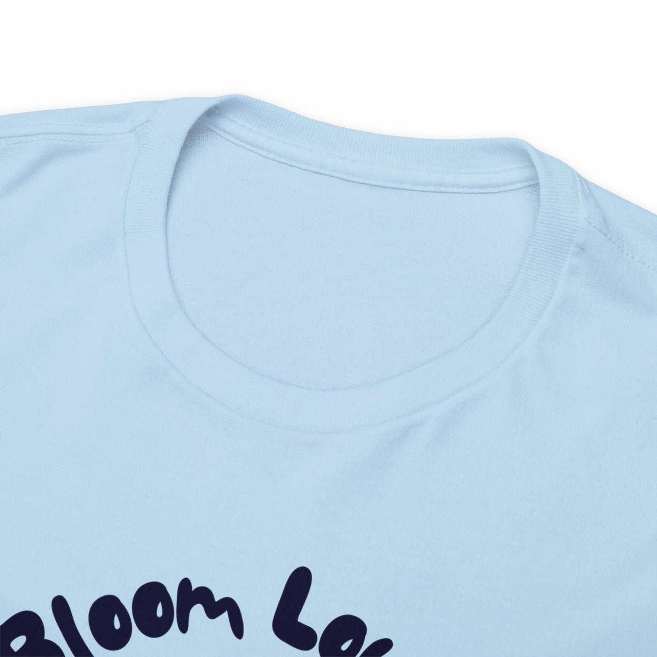 "Bloom Loudly" - Unisex Heavy Cotton Tee