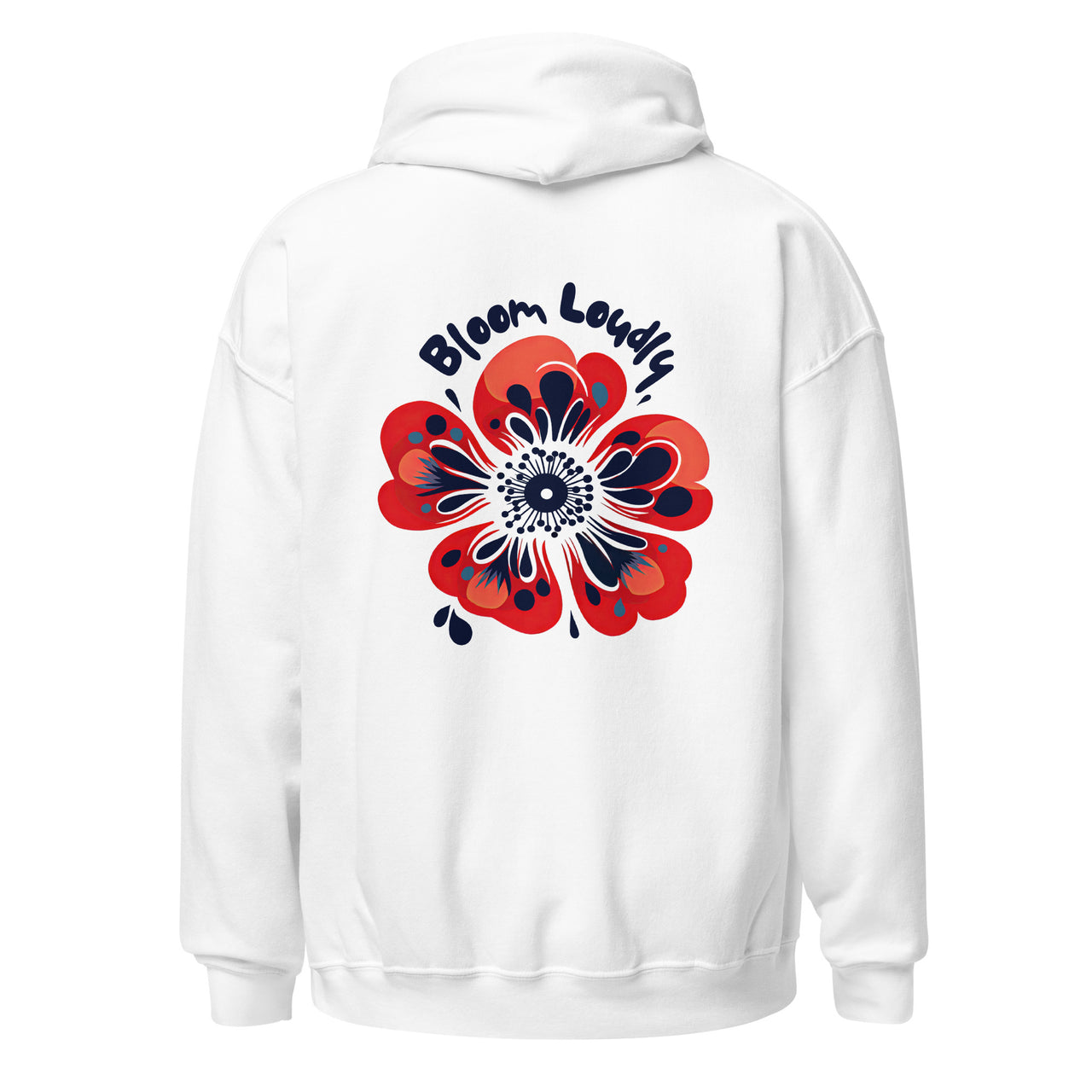 "Bloom Loudly" Unisex Hoodie